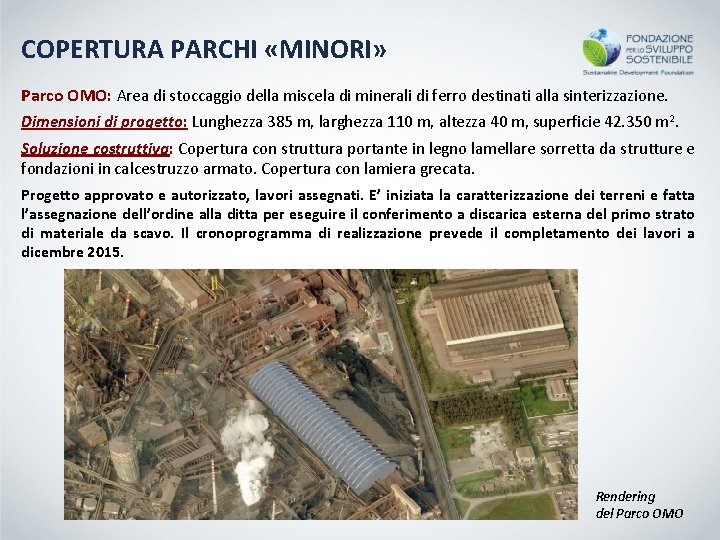 COPERTURA PARCHI «MINORI» Parco OMO: Area di stoccaggio della miscela di minerali di ferro