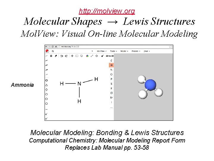 http: //molview. org Molecular Shapes → Lewis Structures Mol. View: Visual On-line Molecular Modeling