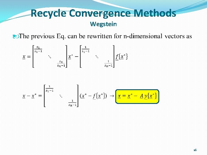 Recycle Convergence Methods Wegstein 16 