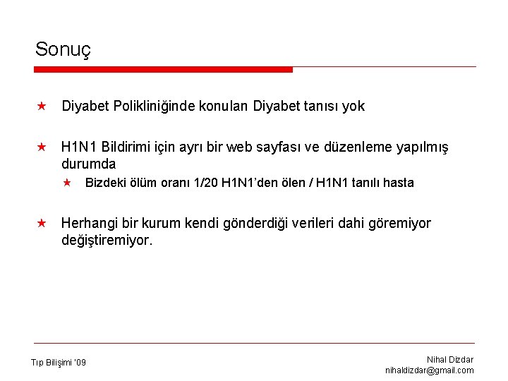 Sonuç « Diyabet Polikliniğinde konulan Diyabet tanısı yok « H 1 N 1 Bildirimi