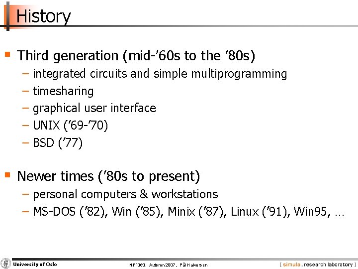 History § Third generation (mid-’ 60 s to the ’ 80 s) − integrated