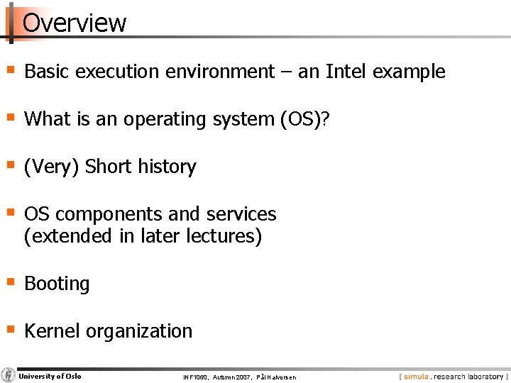 Overview § Basic execution environment – an Intel example § What is an operating