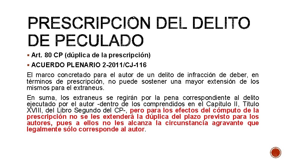 § Art. 80 CP (dúplica de la prescripción) § ACUERDO PLENARIO 2 -2011/CJ-116 El