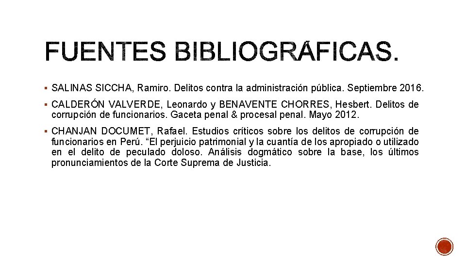 § SALINAS SICCHA, Ramiro. Delitos contra la administración pública. Septiembre 2016. § CALDERÓN VALVERDE,
