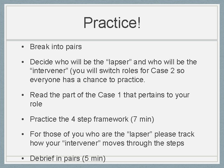 Practice! • Break into pairs • Decide who will be the “lapser” and who