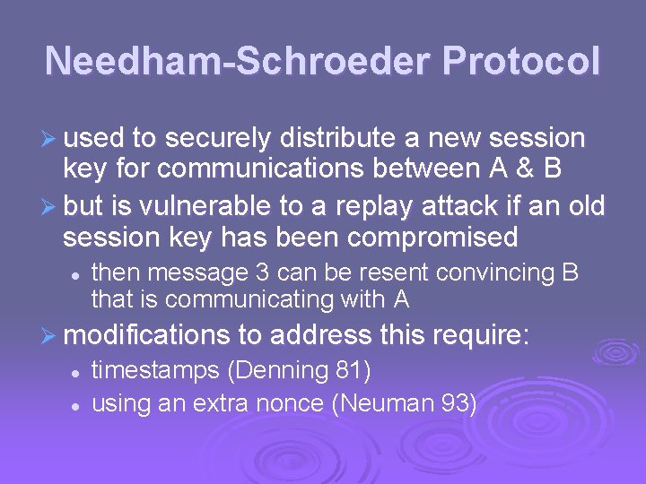 Needham-Schroeder Protocol Ø used to securely distribute a new session key for communications between