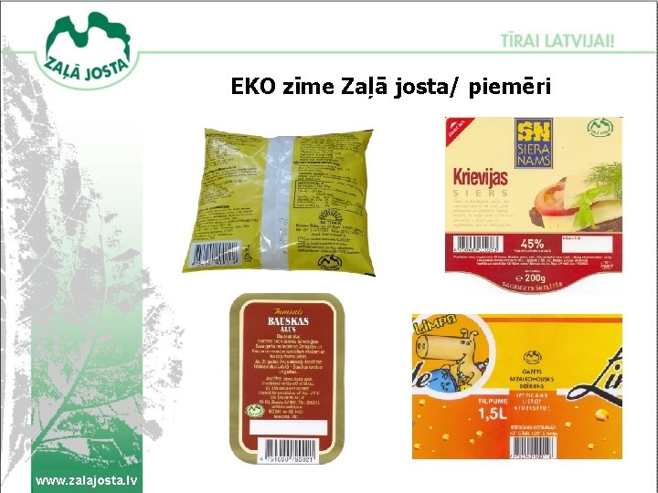 EKO zīme Zaļā josta/ piemēri www. zalajosta. lv 