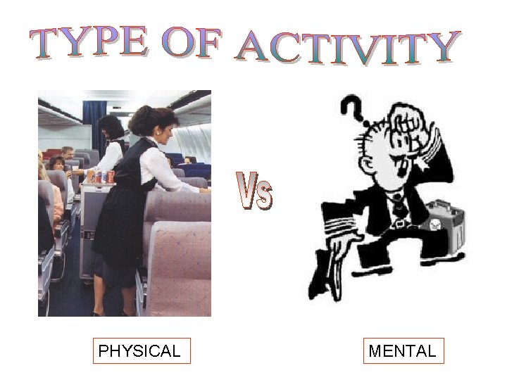 PHYSICAL MENTAL 