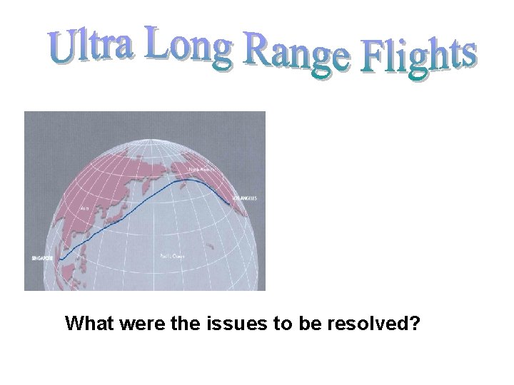 What were the issues to be resolved? 