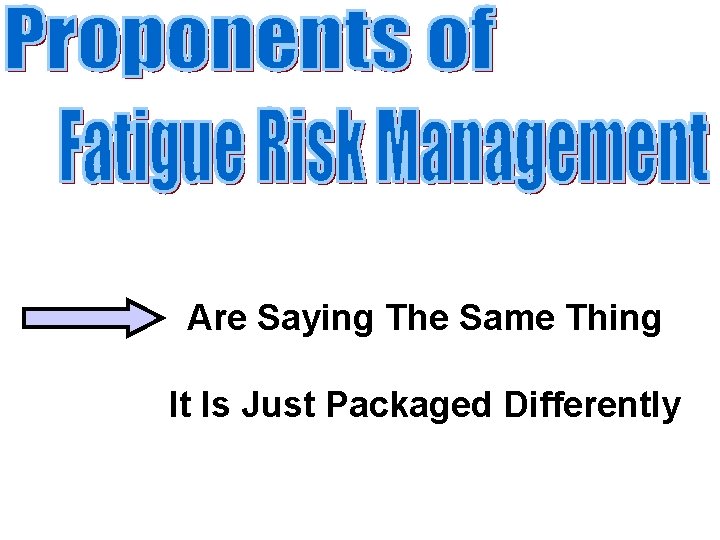 Are Saying The Same Thing It Is Just Packaged Differently 
