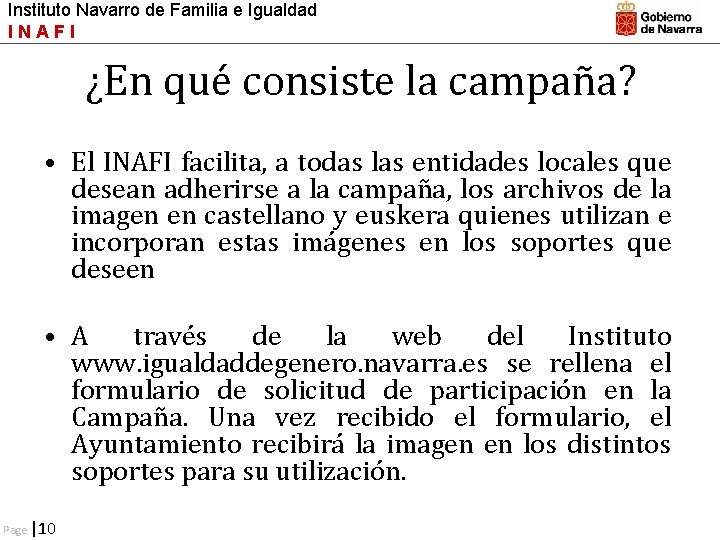 Instituto Navarro de Familia e Igualdad INAFI ¿En qué consiste la campaña? • El