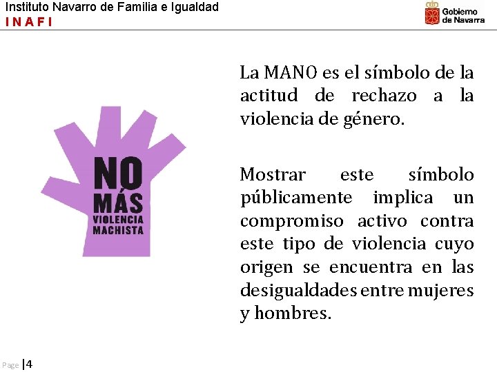 Instituto Navarro de Familia e Igualdad INAFI La MANO es el símbolo de la