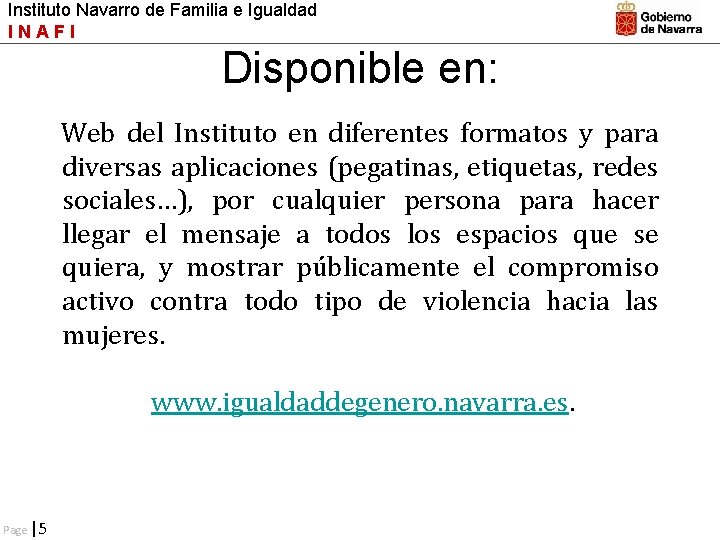 Instituto Navarro de Familia e Igualdad INAFI Disponible en: Web del Instituto en diferentes