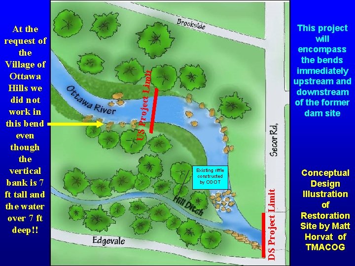 t Limit This project will encompass the bends immediately upstream and downstream of the