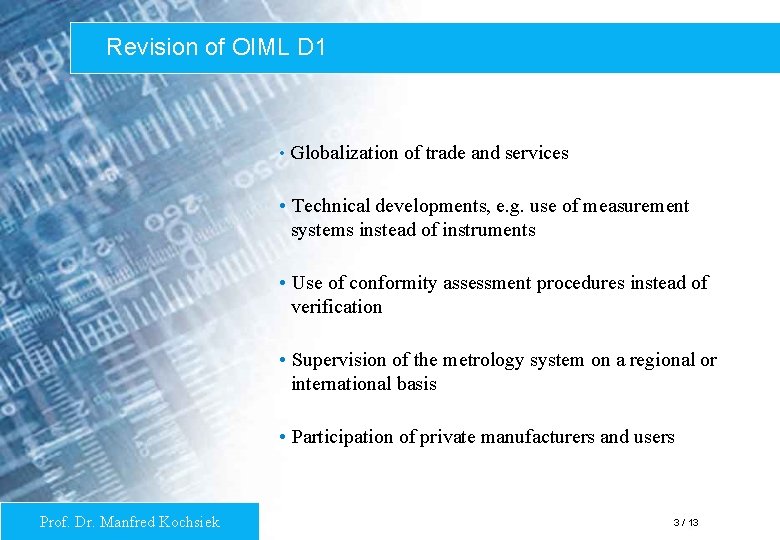 Revision of OIML D 1 • Globalization of trade and services • Technical developments,