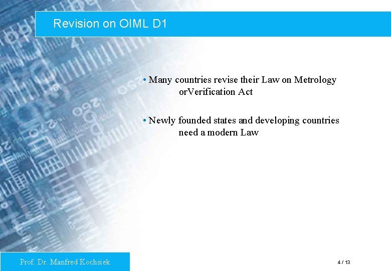 Revision on OIML D 1 • Many countries revise their Law on Metrology or.