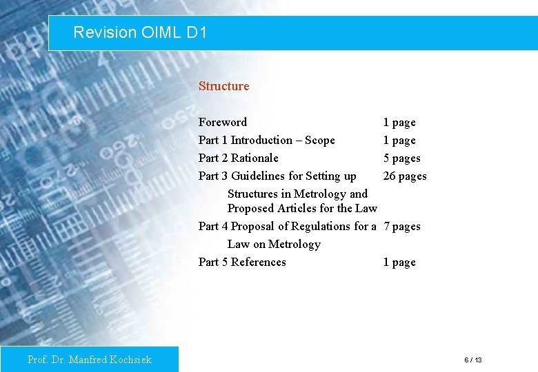 Revision OIML D 1 Structure Foreword Part 1 Introduction – Scope Part 2 Rationale