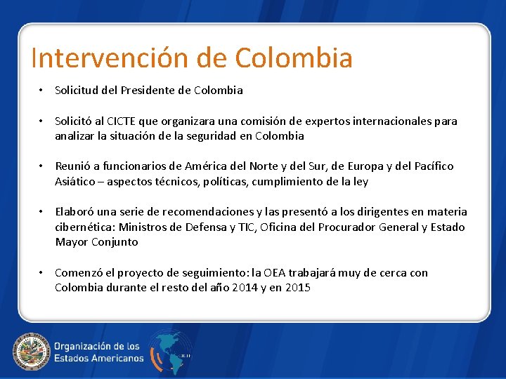 Intervención de Colombia • Solicitud del Presidente de Colombia • Solicitó al CICTE que