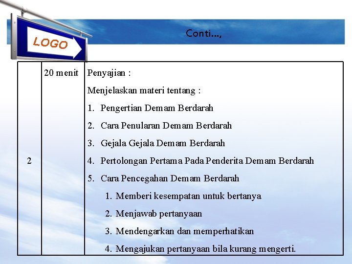 Conti…, LOGO 20 menit Penyajian : Menjelaskan materi tentang : 1. Pengertian Demam Berdarah