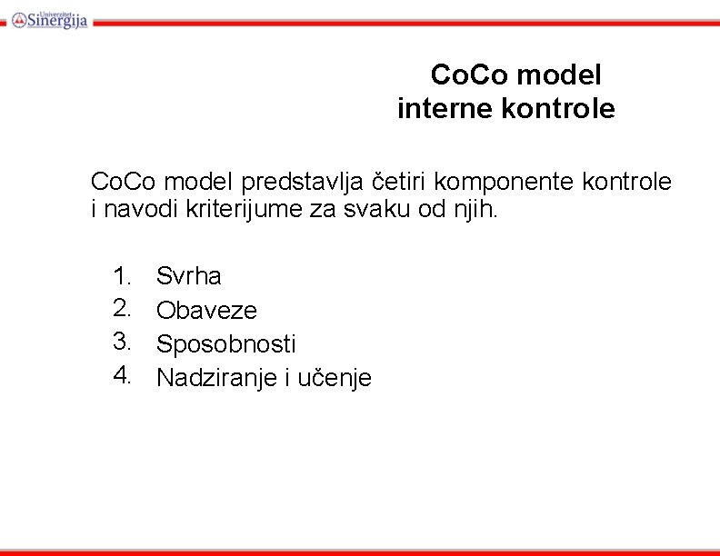 Co. Co model interne kontrole Co. Co model predstavlja četiri komponente kontrole i navodi