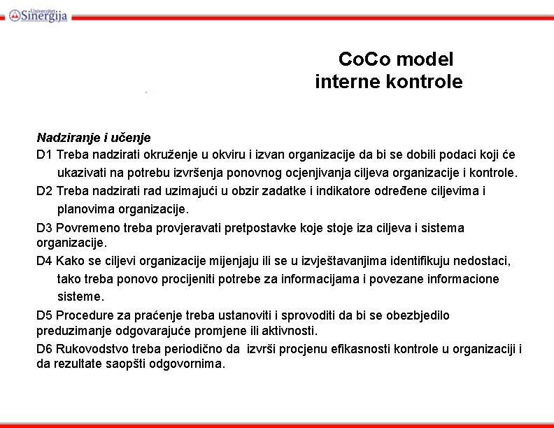 . Co. Co model interne kontrole Nadziranje i učenje D 1 Treba nadzirati okruženje