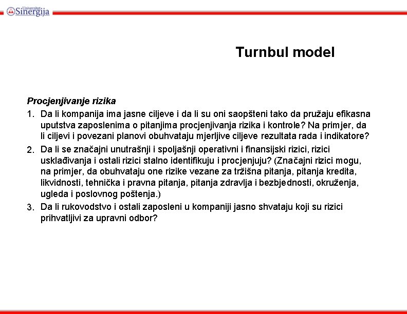 Turnbul model Procjenjivanje rizika 1. Da li kompanija ima jasne ciljeve i da li