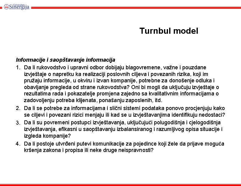 Turnbul model Informacije i saopštavanje informacija 1. Da li rukovodstvo i upravni odbor dobijaju