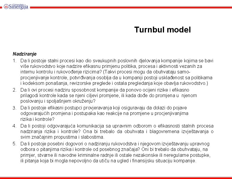Turnbul model Nadziranje 1. Da li postoje stalni procesi kao dio sveukupnih poslovnih djelovanja
