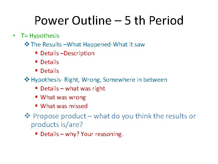 Power Outline – 5 th Period • T= Hypothesis v The Results –What Happened-What