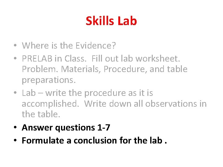 Skills Lab • Where is the Evidence? • PRELAB in Class. Fill out lab