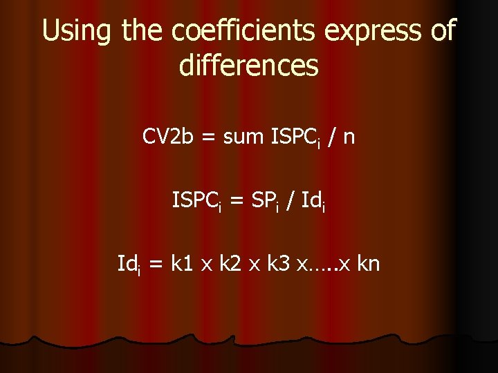 Using the coefficients express of differences CV 2 b = sum ISPCi / n