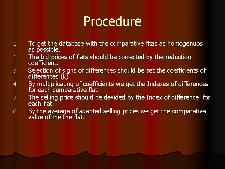 Procedure 1. 2. 3. 4. 5. 6. To get the database with the comparative