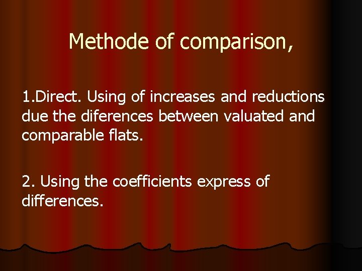 Methode of comparison, 1. Direct. Using of increases and reductions due the diferences between