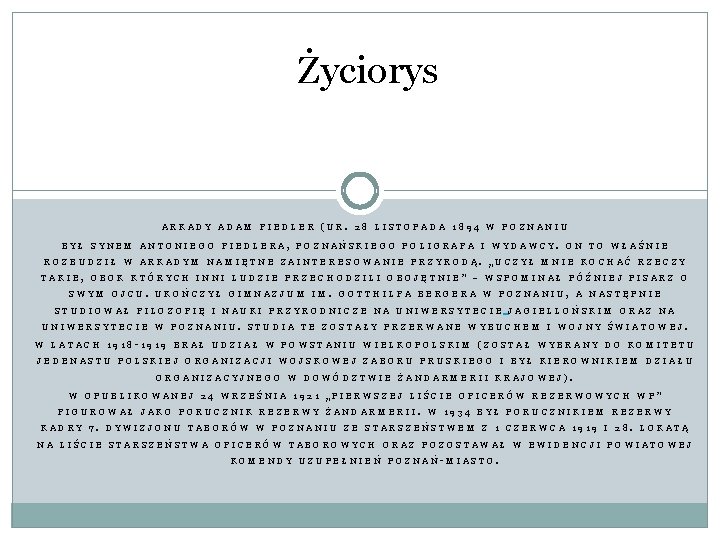 Życiorys ARKADY ADAM FIEDLER (UR. 28 LISTOPADA 1894 W POZNANIU BYŁ SYNEM ANTONIEGO FIEDLERA, Życiorys ARKADY ADAM FIEDLER (UR. 28 LISTOPADA 1894 W POZNANIU BYŁ SYNEM ANTONIEGO FIEDLERA,