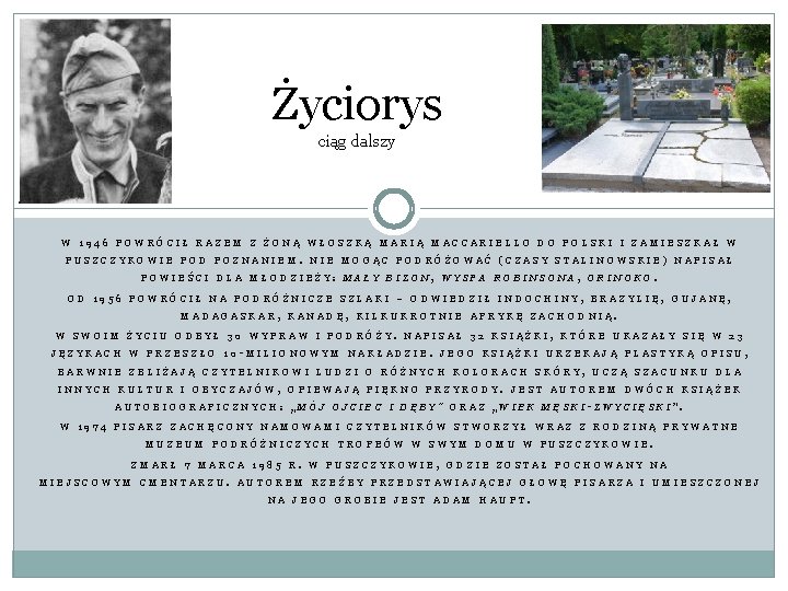 Życiorys ciąg dalszy W 1946 POWRÓCIŁ RAZEM Z ŻONĄ WŁOSZKĄ MARIĄ MACCARIELLO DO POLSKI Życiorys ciąg dalszy W 1946 POWRÓCIŁ RAZEM Z ŻONĄ WŁOSZKĄ MARIĄ MACCARIELLO DO POLSKI