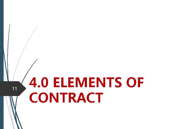 11 4. 0 ELEMENTS OF CONTRACT 
