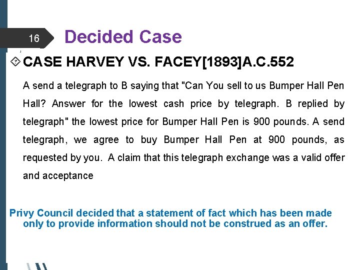 16 Decided Case CASE HARVEY VS. FACEY[1893]A. C. 552 A send a telegraph to