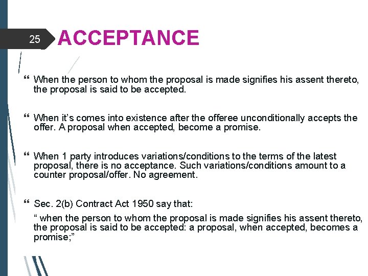 25 ACCEPTANCE When the person to whom the proposal is made signifies his assent