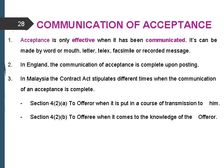 28 1. COMMUNICATION OF ACCEPTANCE Acceptance is only effective when it has been communicated.