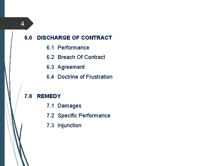 4 6. 0 DISCHARGE OF CONTRACT 6. 1 Performance 6. 2 Breach Of Contract