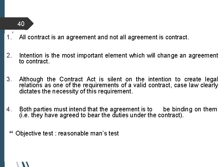 40 1. All contract is an agreement and not all agreement is contract. 2.