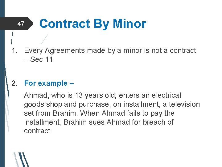 47 Contract By Minor 1. Every Agreements made by a minor is not a