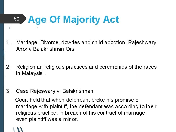 53 Age Of Majority Act 1. Marriage, Divorce, dowries and child adoption. Rajeshwary Anor