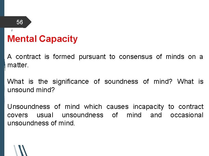 56 Mental Capacity A contract is formed pursuant to consensus of minds on a