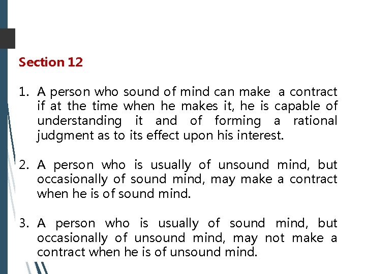 57 Section 12 1. A person who sound of mind can make a contract
