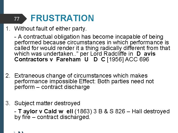 77 FRUSTRATION 1. Without fault of either party. - A contractual obligation has become