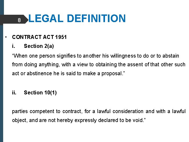 8 LEGAL DEFINITION • CONTRACT 1951 i. Section 2(a) “When one person signifies to