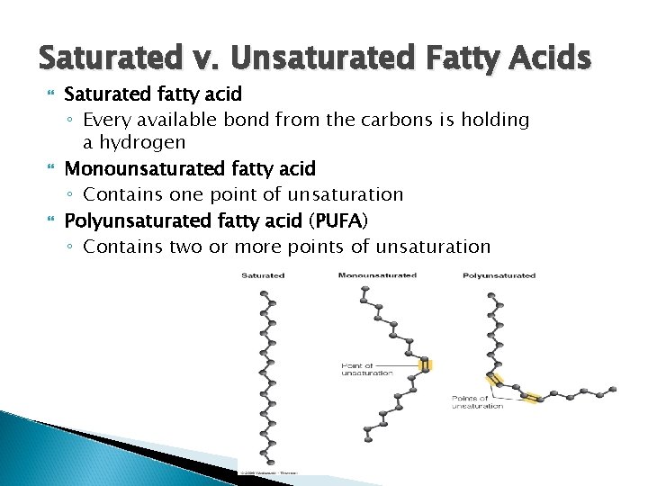 Saturated v. Unsaturated Fatty Acids Saturated fatty acid ◦ Every available bond from the Saturated v. Unsaturated Fatty Acids Saturated fatty acid ◦ Every available bond from the