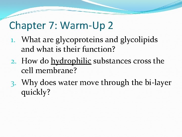 Chapter 7: Warm-Up 2 1. What are glycoproteins and glycolipids and what is their