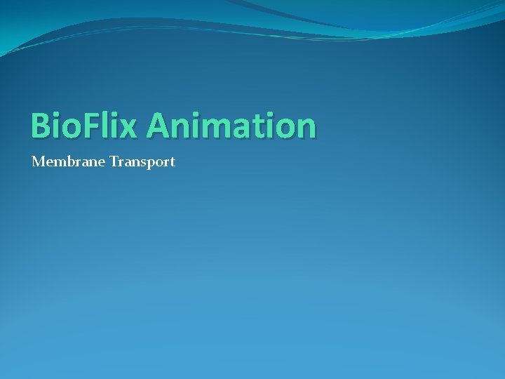 Bio. Flix Animation Membrane Transport 